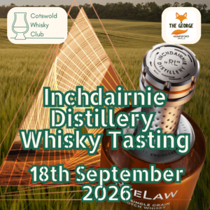 Join the Cotswold Whisky Club for an exclusive Whisky Tasting with Inchdairnie Distillery